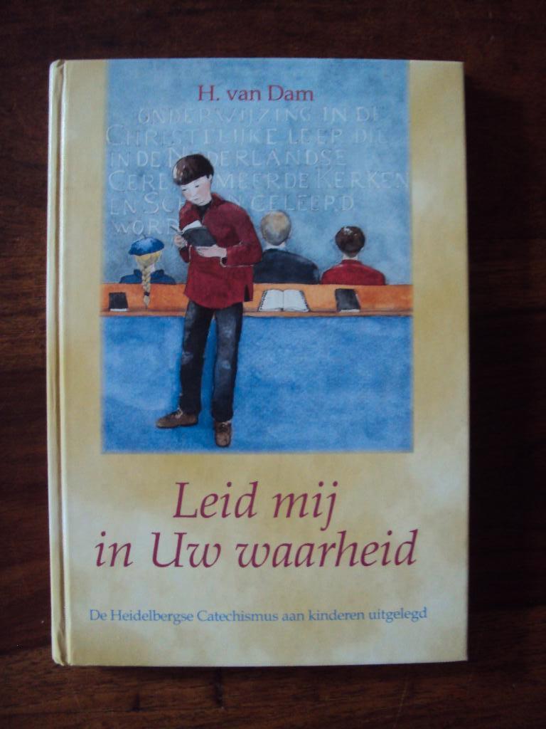 Leid mij in Uw waarheid / H. van Dam, Ophalen of Verzenden, Zo goed als nieuw, H. van Dam