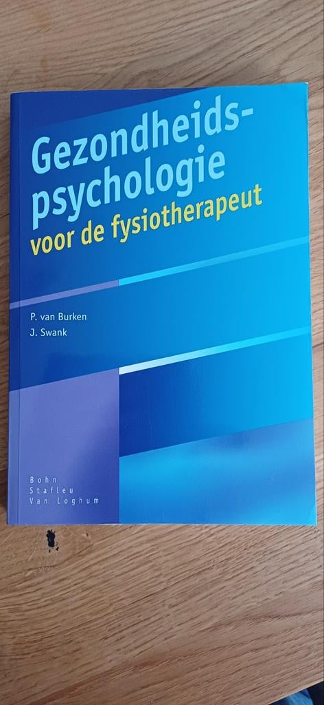 Gezondheidspsychologie voor de fysiotherapeut, Boeken, Studieboeken en Cursussen, Ophalen of Verzenden, Zo goed als nieuw, P. van Burken; J. Swank