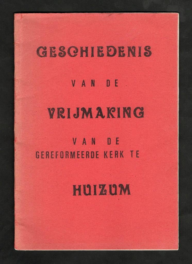 Huizum Geschiedenis Vrijmaking Gereformeerde Kerk 1983., Ophalen of Verzenden, Zo goed als nieuw