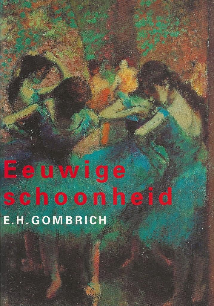 Gombrich, Eeuwige schoonheid, Boeken, Ophalen of Verzenden, Zo goed als nieuw, Overige onderwerpen