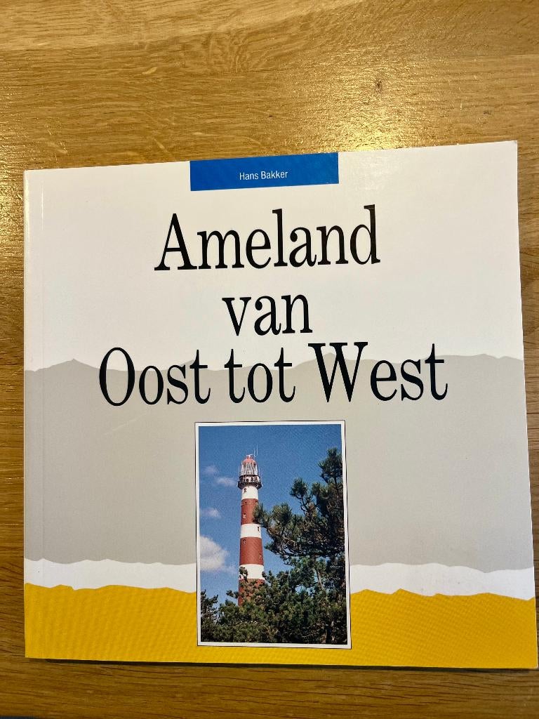Ameland van Oost tot West, 20e eeuw of later, Hans Bakker, Ophalen of Verzenden, Zo goed als nieuw