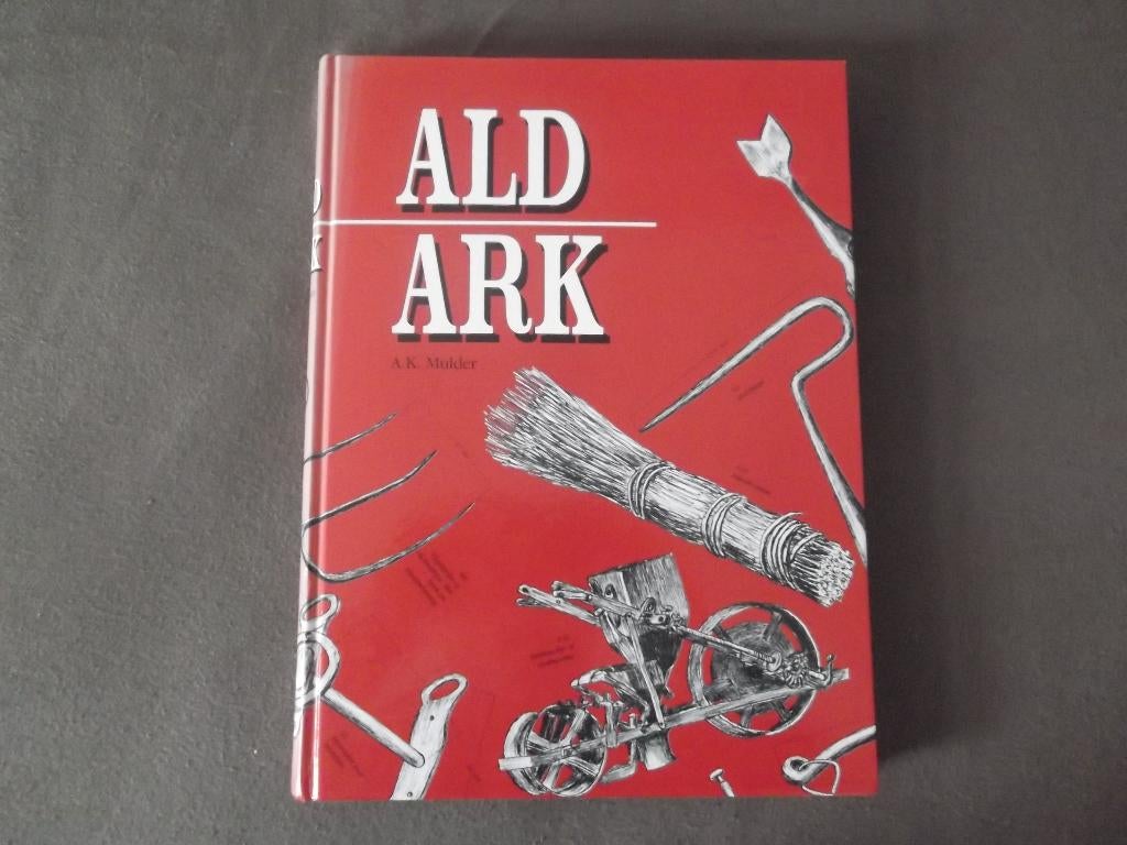 Ald Ark. Oud gereedschap. Friesland., Boeken, 20e eeuw of later, Verzenden, Zo goed als nieuw, Zie beschrijving