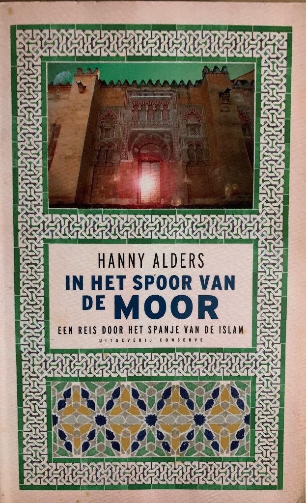 Hanny Alders - In het spoor van de Moor, Ophalen of Verzenden, Gelezen, Hanny Alders, Europa