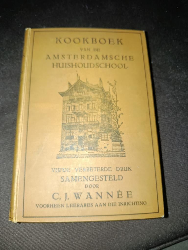 Kookboek van de Amsterdamse Huishoudschool - C.J. Wannée, Boeken, Gelezen, Hoofdgerechten, Nederland en België, C.J. Wannée