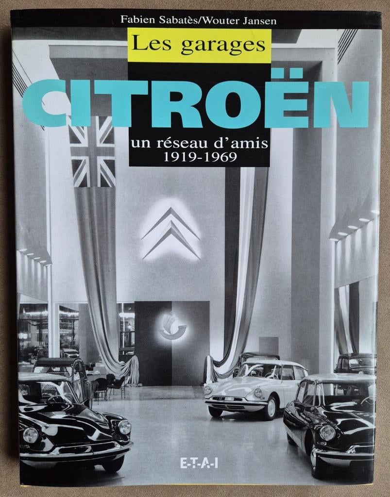Citroën Les Garages 1919-1969 / ETAI / Sabates-Jansen / 1999, Gelezen, Fabien Sabatès/Wouter Jansen, Ophalen of Verzenden, Citroën