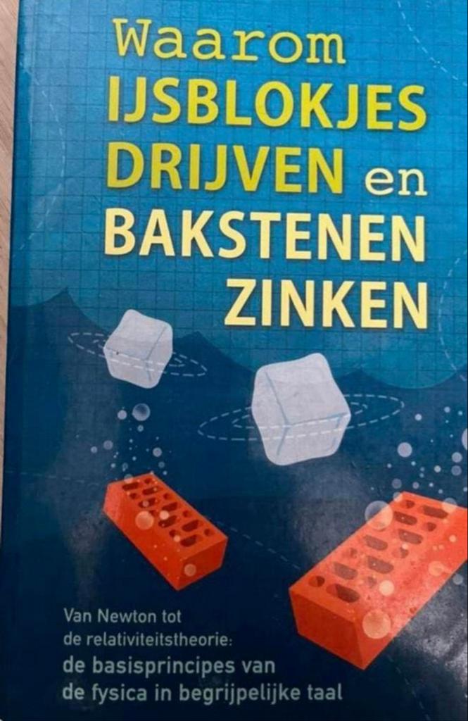 Waarom ijsblokjes drijven en bakstenen zinken - Natuurkunde, Boeken, Ophalen of Verzenden, Zo goed als nieuw, Natuurwetenschap