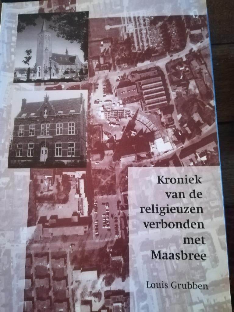 Kroniek van de religieuzen verbonden met Maasbree- Grubben, Boeken, Ophalen of Verzenden, 20e eeuw of later, Zo goed als nieuw