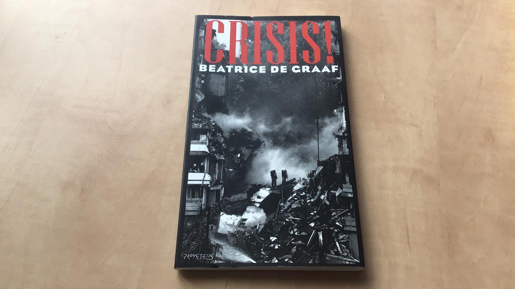Beatrice de Graaf - Crisis!, Boeken, Overige Boeken, Zo goed als nieuw, Ophalen of Verzenden
